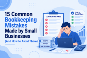 15 Common Bookkeeping Mistakes Made by Small Businesses