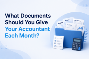What documents should you give your accountant each month